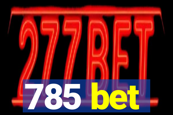 785 bet